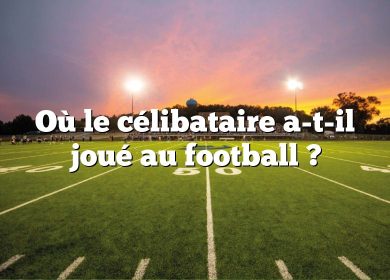 Où le célibataire a-t-il joué au football ?